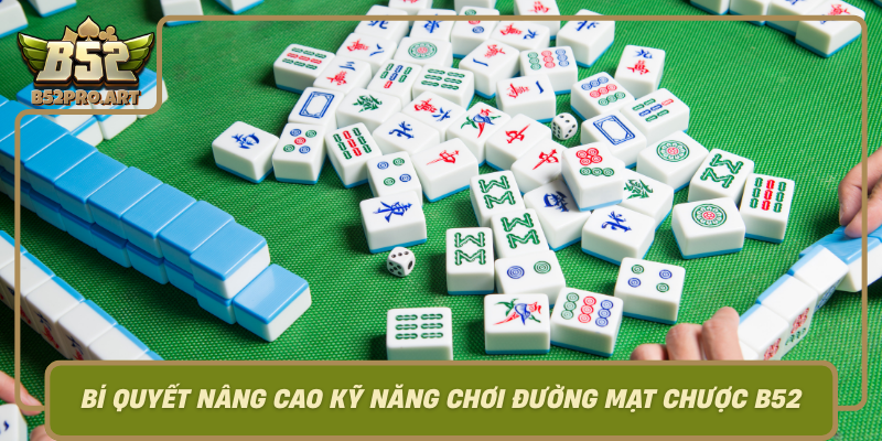 Bi Quyet Nang Cao Ky Nang Choi Duong Mat Chuoc B52