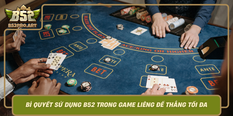 Bi Quyet Su Dung B52 Trong Game Lieng De Thang Toi Da