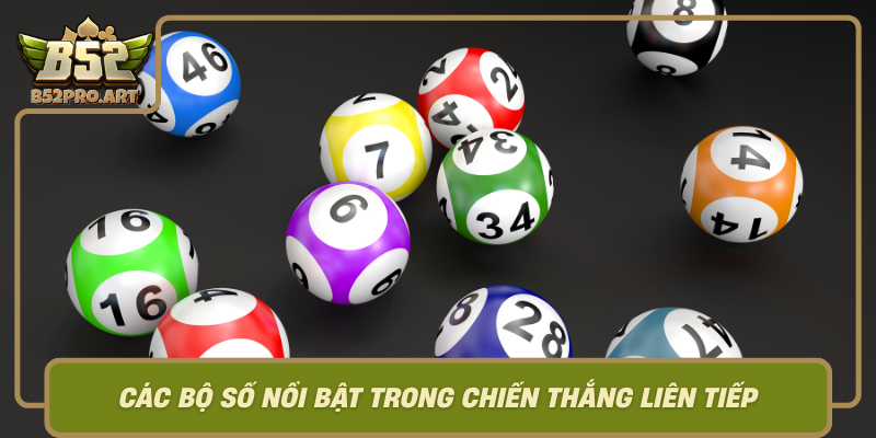 Cac Bo So Noi Bat Trong Chien Thang Lien Tiep Dac Biet Voi B52