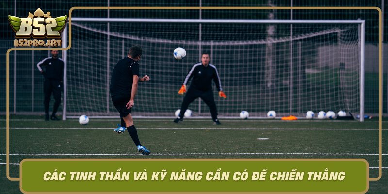 Cac Tinh Than Va Ky Nang Can Co De Chien Thang Trong Keo Cuoc Chap