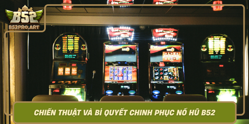 Chien Thuat Va Bi Quyet Chinh Phuc No Hu B52