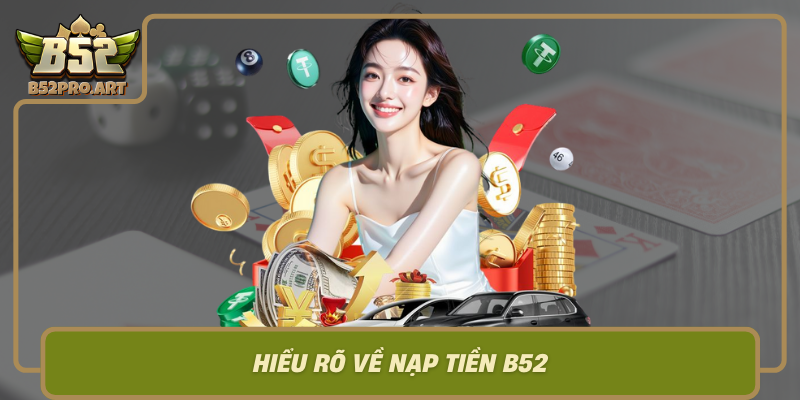 Hieu Ro Ve Nap Tien B52 Xu Huong Thanh Toan Game Tai Viet Nam