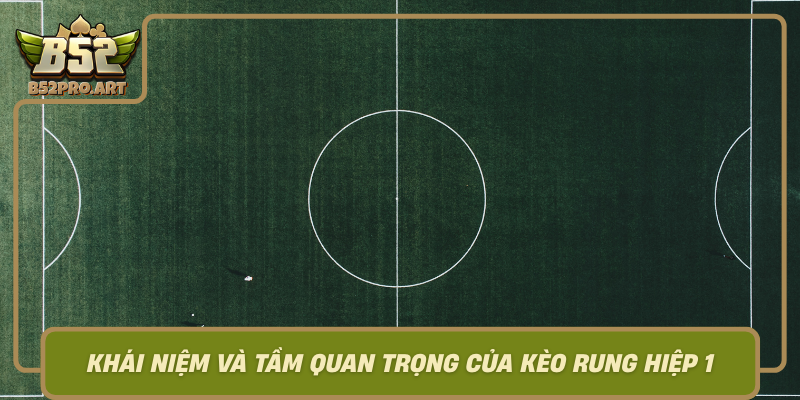 Khai Niem Va Tam Quan Trong Cua Keo Rung Hiep 1