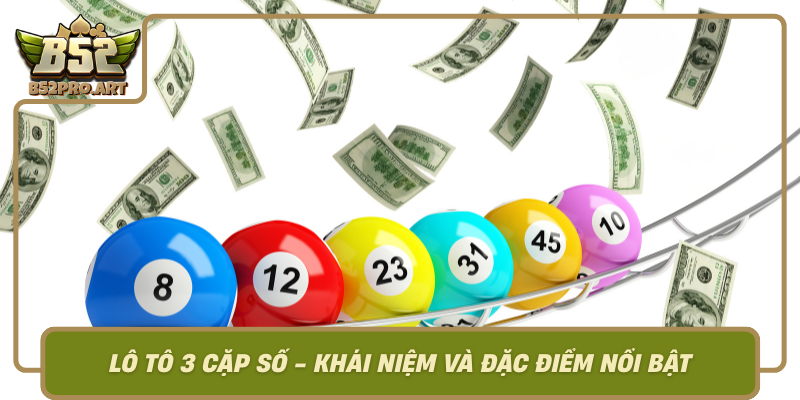 Lo To 3 Cap So Khai Niem Va Dac Diem Noi Bat