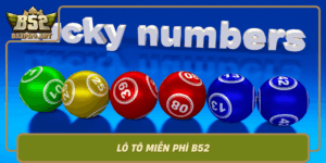 Lo To Mien Phi B52 Trai Nghiem Vui Nhon Co Hoi Thang Cao