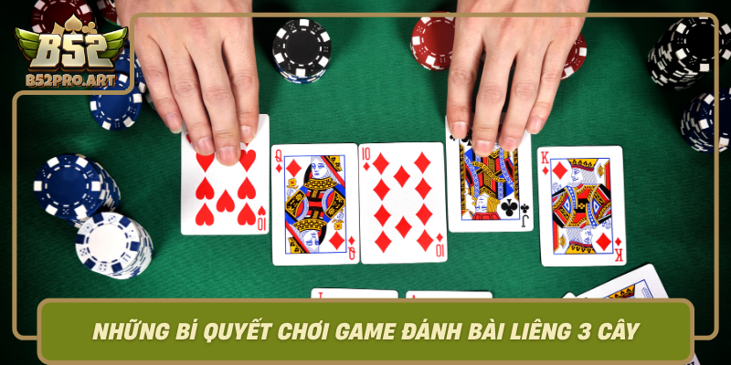 Nhung Bi Quyet Choi Game Danh Bai Lieng 3 Cay Chien Thuat Va Meo Hay De Thang Lon