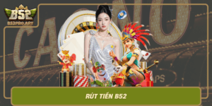 Rut Tien B52 Doi Moi Trai Nghiem Thanh Toan Khong Tien Mat