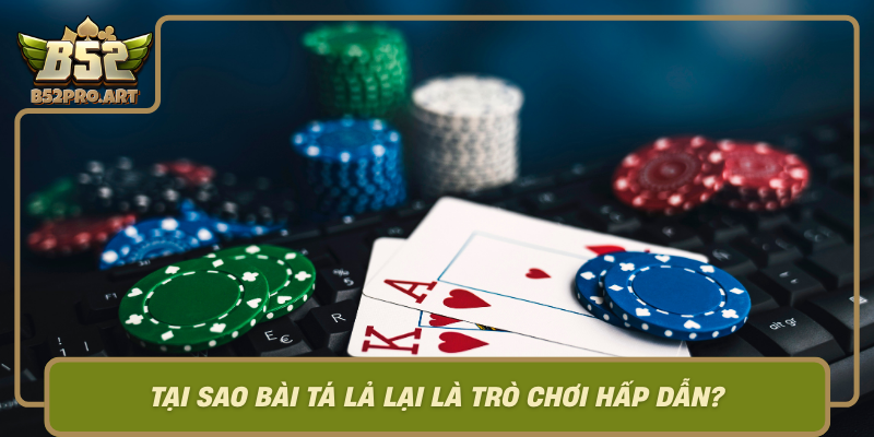 Tai Sao Bai Ta La Lai La Tro Choi Hap Dan