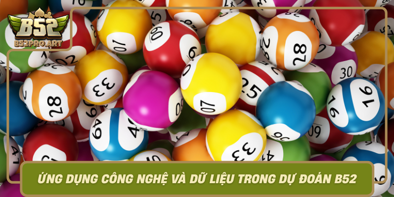Ung Dung Cong Nghe Va Du Lieu Trong Du Doan B52