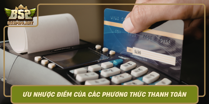 Uu Nhuoc Diem Cua Cac Phuong Thuc Thanh Toan